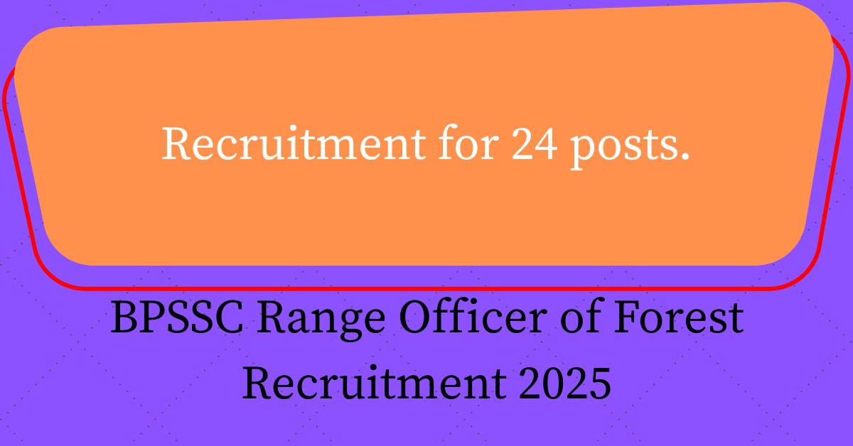 BPSSC Range Officer of Forest Recruitment 2025