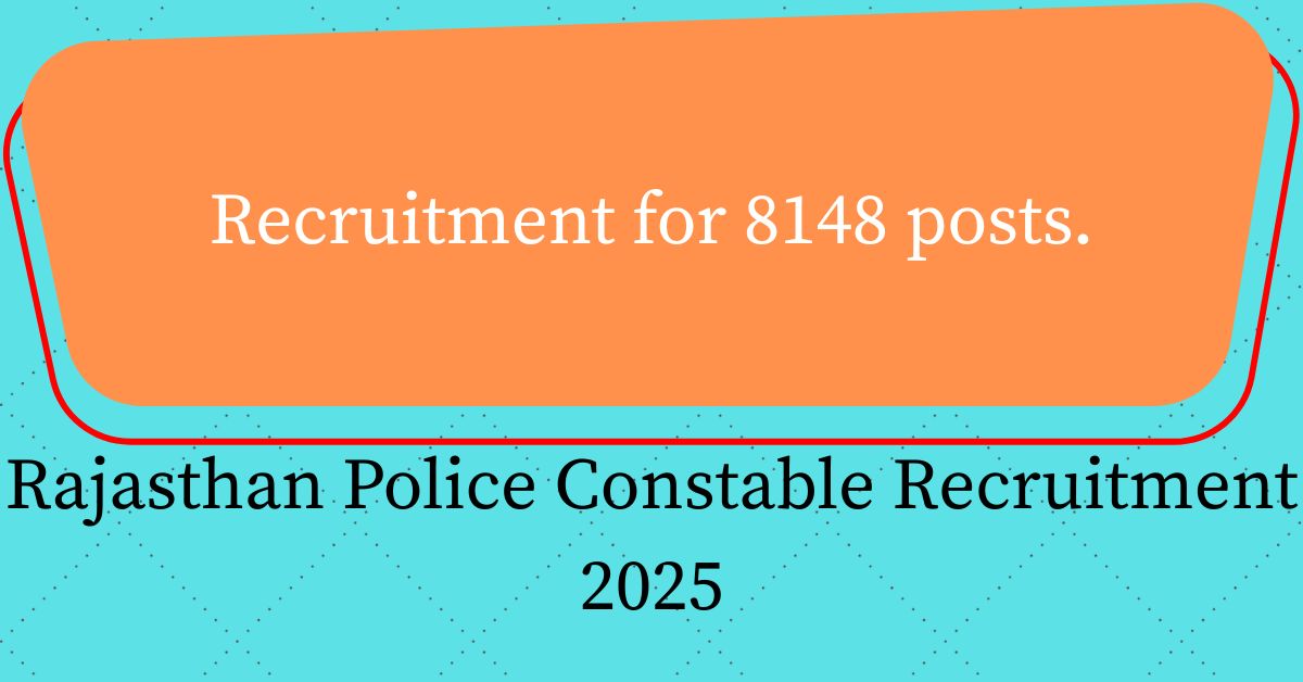 Rajasthan Police Constable Recruitment 2025