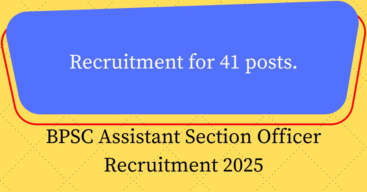 BPSC Assistant Section Officer Recruitment 2025