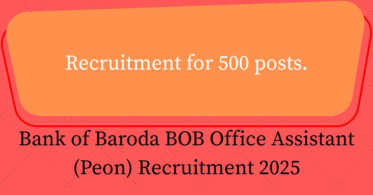 Bank of Baroda BOB Office Assistant (Peon) Recruitment 2025