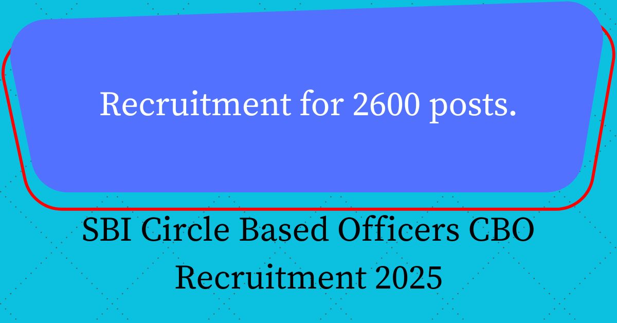 SBI Circle Based Officers CBO Recruitment 2025