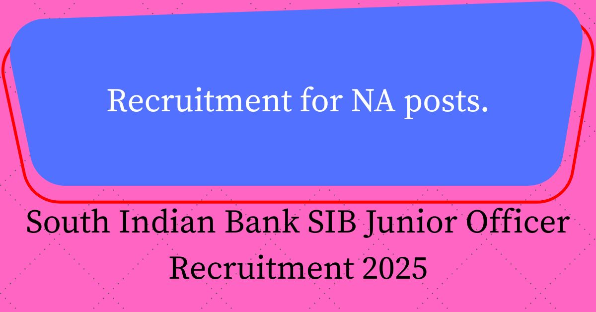 South Indian Bank SIB Junior Officer Recruitment 2025