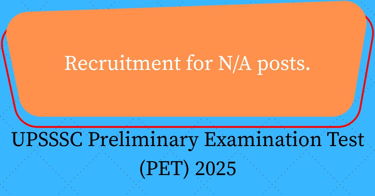 UPSSSC Preliminary Examination Test (PET) 2025